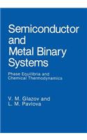 Semiconductor and Metal Binary Systems