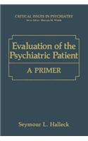 Evaluation of the Psychiatric Patient