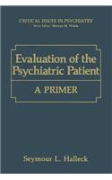 Evaluation of the Psychiatric Patient