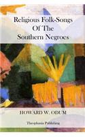 Religious Folk-Songs of the Southern Negroes