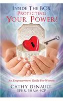 Inside The BOX - Protecting Your Power!: An Empowerment Guide For Women