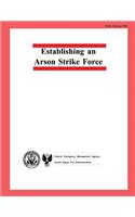 Establishing an Arson Strike Force