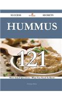 Hummus 121 Success Secrets - 121 Most Asked Questions on Hummus - What You Need to Know