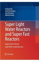 Super Light Water Reactors and Super Fast Reactors