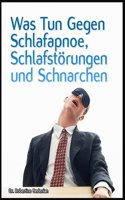 Was Tun Gegen Schlafapnoe, Schlafstoerungen Und Schnarchen