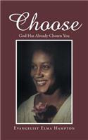 Choose: God Has Already Chosen You