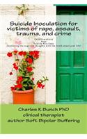 Suicide Inoculation for victims of rape, assault, trauma, and crime