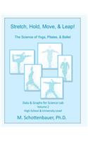 Stretch, Hold, Move, & Leap! The Science of Yoga, Pilates, & Ballet: Data & Graphs for Science Lab: Volume 2(English)