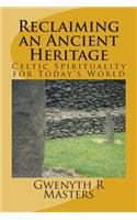 Reclaiming an Ancient Heritage: Celtic Spirituality for Today's World(English)