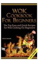 Wok Cookbook for Beginners: The Top Easy and Quick Recipes for Wok Cooking for Beginners!(English)