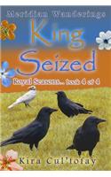 King Seized