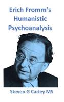 Erich Fromm's Humanistic Psychoanalysis