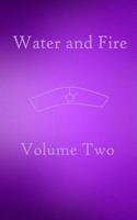 Water and Fire Volume Two