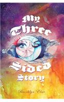 My Three Sided Story