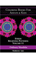 Coloring Books For Adults & Kids: Ordinary Mandalas: Stress Relieving Patterns (Volume 11), 48 Unique Designs To Color