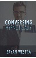 Conversing Hypnotically