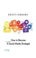 How to Become a (Successful) Social Media Consultant/Strategist