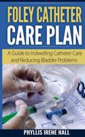 Foley Catheter Care Plan