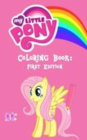 My Little Pony Coloring Book: First Edition: Over 25 Pictures for You to Color In! the Perfect Gift for Any Fan!