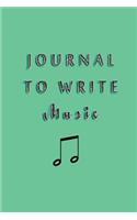 Journal To Write Music: Blank Journal Notebook To Write In