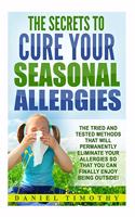 The Secrets to Cure Your Seasonal Allergies