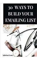 30 Ways to Build Your Emailing List
