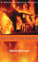 Out of the Ashes: A Shelby Belgarden Mystery(English)