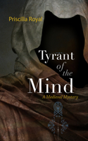 Tyrant of the Mind: A Medieval Mystery