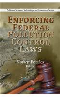 Enforcing Federal Pollution Control Laws: (Horizons in World Physics )