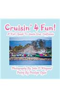 Cruisin' 4 Fun! a Kid's Guide to Santa Cruz, California