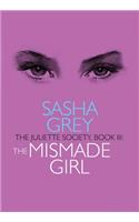 The Juliette Society, Book III: the Mismade Girl