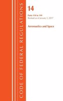 Code of Federal Regulations, Title 14 Aeronautics and Space 110-199, Revised as of January 1, 2017