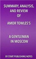 Summary, Analysis, and Review of Amor Towles's A Gentleman in Moscow