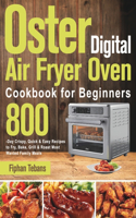 Oster Digital Air Fryer Oven Cookbook for Beginners