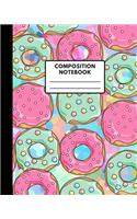 Composition Notebook: 8"X10" COLLEGE RULED (110 PAGES) - Cover Feature Sweet Donuts - Ideal Gift for Kids Boys Girls Teens Elementary Middle High School Students & Teache