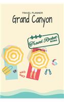 Grand Canyon - Travel Planner - TRAVEL ROCKET Books: Travel journal for your travel memories. With travel quotes, travel dates, packing list, to-do list, travel planner, important information, travel g