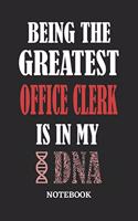 Being the Greatest Office Clerk is in my DNA Notebook: 6x9 inches - 110 graph paper, quad ruled, squared, grid paper pages - Greatest Passionate Office Job Journal Utility - Gift, Present Idea