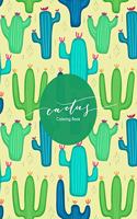 The Cactus Coloring Book: Excellent Stress Relieving Coloring Book for Cactus Lovers - Succulents Coloring Book