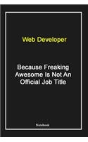 Web Developer Because Freaking Awesome Is Not An Official Job Title