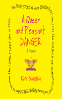 Queer and Pleasant Danger