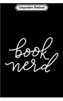 Composition Notebook: Book Nerd Tea Lover Reader Girls Love Books Sayings Gift Journal/Notebook Blank Lined Ruled 6x9 100 Pages
