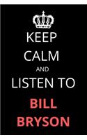 Keep Calm and Listen To Bill Bryson