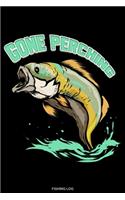 Gone Perching: Detailliertes Angler Fangbuch I Notiere deine Fänge I Fischer Geschenk Opa Reisetagebuch für den Angelurlaub und Barsch Angelausflug Tagebuch Angels