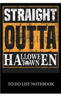 Straight Outta Halloween Town: To Do & Dot Grid Matrix Checklist Journal, Task Planner Daily Work Task Checklist Doodling Drawing Writing and Handwriting & Calligraphy Minimalist