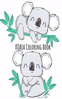 Koala Coloring Book: Koala Toy Gifts for Toddlers, Kids ages 4-8, Girls Ages 8-12 or Adult Relaxation - Cute Stress Relief Animal Birthday Coloring Book Made in USA