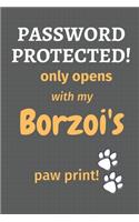 Password Protected! only opens with my Borzoi's paw print!: For Borzoi Dog Fans