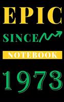 Epic Since 1973 Notebook Birthday Gift: Lined Notebook / Journal Gift, 120 Pages, 6x9, Soft Cover, Matte Finish