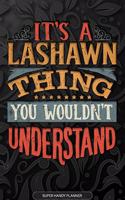 It's A Lashawn Thing You Wouldn't Understand