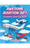 Awesome Aviation Art: Airplane Coloring Book