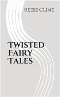 Twisted Fairy Tales